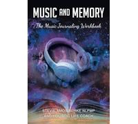 Music and Memory: The Music Journaling Workbook