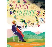 Music and Silence: The Passion and Protest of Pablo Casals (Incredible Lives for Young Readers (Ilyr))