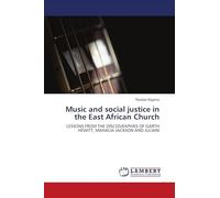 Music and social justice in the East African Church: LESSONS FROM THE DISCOGRAPHIES OF GARTH HEWITT, MAHALIA JACKSON AND JULIANI