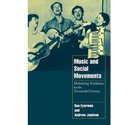 Music and Social Movements Paperback: Mobilizing Traditions in the Twentieth Century (Cambridge Cultural Social Studies)
