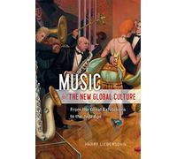 Music and the New Global Culture: From the Great Exhibitions to the Jazz Age (Big Issues in Music)