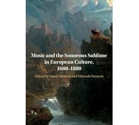 Music and the Sonorous Sublime in European Culture, 1680-1880