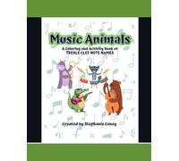 Music Animals: A Coloring and Activity Book on Note Names of the Treble Clef Staff