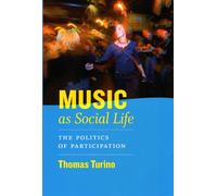 Music as Social Life: The Politics of Participation (Chicago Studies in Ethnomusicology CSE)