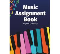 Music Assignment Book: 52 Weeks of Lesson Assignment and Practice Logs for Music Students