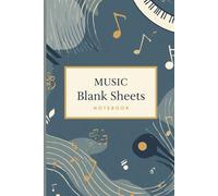 Music Blank Sheets Notebook for musicians and beginners | 6x9 Inch 120 Pages Manuscript Paper for Writing, Composing, and Practicing Music