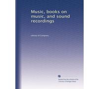 Music, books on music, and sound recordings: Volume 7