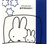 Music Box - Miffy Orgel Dream:Oayasuminasa