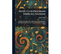 Music Club Programs From All Nations: Giving an Historic Outline of Each National School of Music, With Questions for Study, and a Series of Programs ... Chamber Music