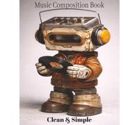 Music Composition Book: Clean & Simple: A Gentle Place to Let Your Music Wander