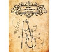 Music Composition For The Cello: Blank Staff Paper Notebook | 100 Pages