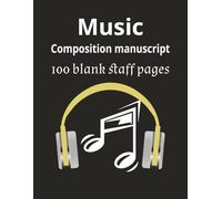 Music Composition Manuscript: Blank Sheet Music Notebook | Music Writing Journal | Wide Staff Music Manuscript Paper | 100 Pages | 8.5 x 11 inches