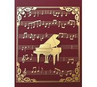 Music Composition Notebook: Crimson Sonata Edition - 5-Line Staff Paper for Pianists & Songwriters: 200-Page Blank Sheet Music Book | 8.5" × 11" | Elegant Gold Piano Design for Everyday Composition