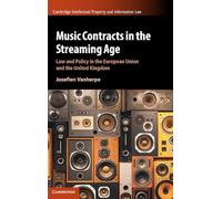 Music Contracts in the Streaming Age: Law and Policy in the European Union and the United Kingdom (Cambridge Intellectual Property and Information Law)