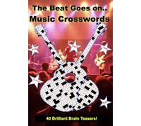 Music Crossword Puzzle Book for Adults, 40 Crosswords Featuring Hits from the 60s to Today. The Beat Goes On