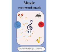 Music Crossword Puzzle: Crossword Puzzles with Easy to Read Print about Music,Sound and More|6x9 inches,120 Pages|50+ Puzzles..Gift for Vacations,Hoidays and Relaxation