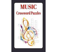 Music Crossword Puzzles: Crossword Puzzles with Easy to Read Print about Rhythm, Melody ,Musicology and More | 6 x 9 inches, 120 Pages | 50+ Puzzles … Gift for Vacation, Holiday and Free Times
