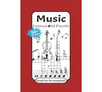 Music Crossword Puzzles Great Fun for Everyone 50+ Puzzles: Music Crossword Puzzles Great Fun for Everyone 50+ Puzzles about music, interments, and ... Gift for vacations, Holidays and Relaxation
