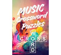Music Crossword Puzzles: Puzzles for Music Lovers | 60 Unique Music Crossword Puzzles |120 Pages | Convenient 6x9 Inch Size