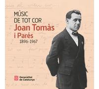 Músic de tot cor: Joan Tomàs i Parés. 1896-1967 (Català / Castellà / Anglès / Occità)