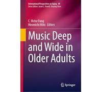 Music Deep and Wide in Older Adults: 49 (International Perspectives on Aging, 49)