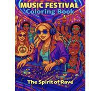 Music Festival Coloring Book: The Spirit of Rave