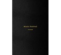 Music Festival Journal: A diary book for to track memories of music festivals, Concerts and band tours | Memory logbook for live music lovers and performers