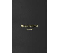 Music Festival Journal: A diary book for to track memories of music festivals, Concerts and band tours | Memory logbook for live music lovers and performers | Professional black cover design