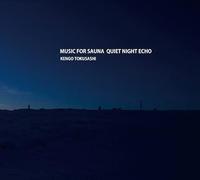 MUSIC FOR SAUNA QUIET NIGHT ECHO