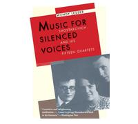 Music for Silenced Voices: Shostakovich and His Fifteen Quartets
