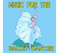 Music for the Ballet Dancer