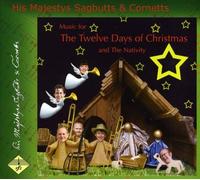 Music for the Twelve Days of Christmas and the Nativity (His Majestys Sagbutts and Cornetts)