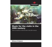 Music for the violin in the 20th century: Violin concertos in the first half of the 20th century