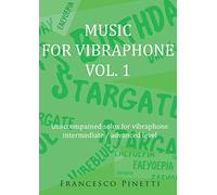 MUSIC FOR VIBRAPHONE VOL. 1: unaccompained solos for vibraphone intermediate / advanced level