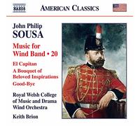 Royal Welsh College of Music and Drama Wind Orchestra - Sousa, J.P.: Music for Wind Band, Vol. 20