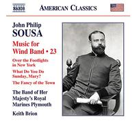 Her Majesty's Royal Marines Band, Plymouth - Sousa, J.P.: Music for Wind Band, Vol. 23