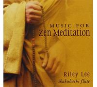 Music for Zen Meditation by Riley Lee (2003-04-08)