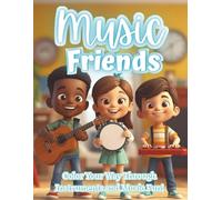 Music Friends: A Fun & Educational Music Coloring Book for Kids Ages 4-8 (Moonlight Hollow Kids Coloring)