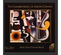 Music From Copland House - The Chamber Music Of Aaron Copland by Music From Copland House