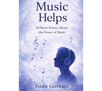 Music Helps: 50 Short Poems About the Power of Music