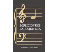Music In The Baroque Era - From Monteverdi To Bach
