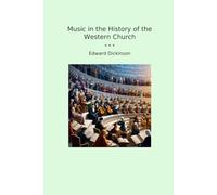 Music in the History of the Western Church (Classic Books)