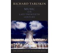 Music in the Late Twentieth Century (Oxford History of Western Music)