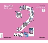MUSIC IN TUNE 2 PRIMARY ACTIVITY BOOK (CONSTRUYENDO MUNDOS)