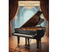 Music Instruments Coloring Book for Kids Ages 5-9: Learn & Create!: A Fun Coloring Book for Kids