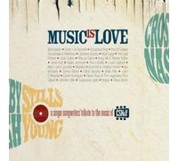 Music Is Love: A Singer-Songwriters' Tribute to the Music of CSN&Y by Various Artists (2014-08-03)