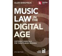 Music Law in the Digital Age: Copyright Essentials for Today's Music Business