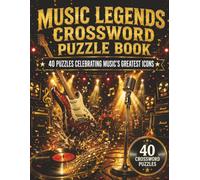 Music Legends Crossword Puzzle Book: 40 Challenges for Music Lovers: Large Print Crossword Puzzles | Celebrate Music History, Genres, Instruments, and the Culture of Great Music