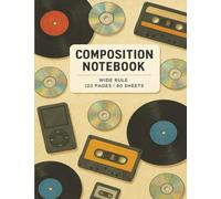 Music Lover’s Composition Notebook - 7.5" x 9.75", Wide Ruled, 120 Pages/60 Sheets, Vintage Music Design with Vinyl Records, Cassette Tapes, & CDs: ... for School, Writing, Notes, or Journaling