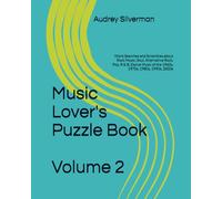 Music Lover's Puzzle Book Volume 2: Word Searches and Scrambles about Rock Music, Soul, Alternative Rock, Pop, R & B, Dance Music of the 1960s, 1970s, 1980s, 1990s, 2000s